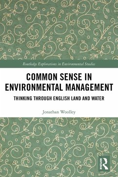 Common Sense in Environmental Management - Woolley, Jonathan