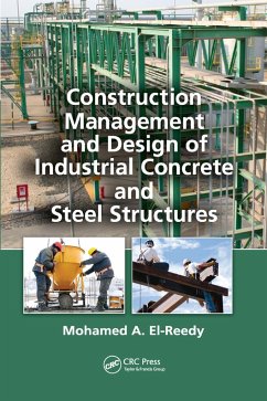 Construction Management and Design of Industrial Concrete and Steel Structures - El-Reedy, Mohamed A
