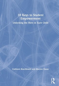 10 Keys to Student Empowerment - Beachboard, Cathleen; Dause, Marynn