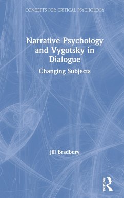 Narrative Psychology and Vygotsky in Dialogue - Bradbury, Jill