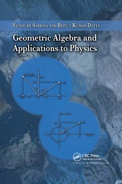 Geometric Algebra and Applications to Physics - De Sabbata, Venzo; Datta, Bidyut Kumar