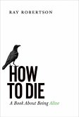 How to Die (eBook, ePUB)