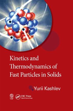 Kinetics and Thermodynamics of Fast Particles in Solids - Kashlev, Yurii