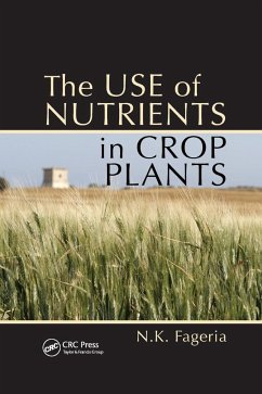 The Use of Nutrients in Crop Plants - Fageria, Nand Kumar