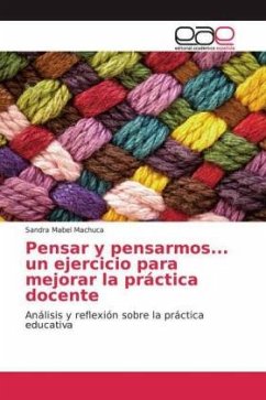 Pensar y pensarmos... un ejercicio para mejorar la práctica docente - Machuca, Sandra Mabel