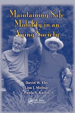 Maintaining Safe Mobility in an Aging Society - Eby, David W; Molnar, Lisa J; Kartje, Paula S