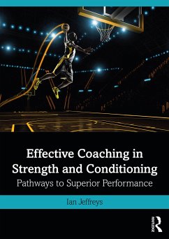 Effective Coaching in Strength and Conditioning - Jeffreys, Ian (University of South Wales, UK)
