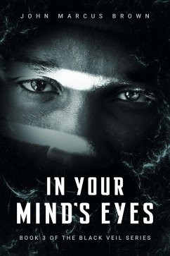 In Your Mind's Eyes (The Black Veil, #3) (eBook, ePUB) - Brown, John Marcus