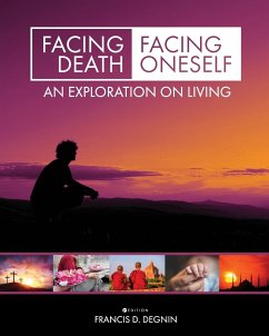 Facing Death, Facing Oneself - Degnin, Francis D.