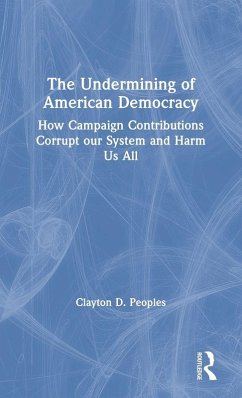 The Undermining of American Democracy - Peoples, Clayton D.