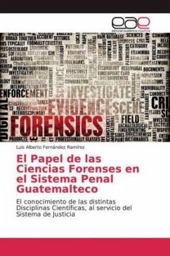 El Papel de las Ciencias Forenses en el Sistema Penal Guatemalteco