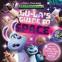 Lu-La's Guide to Space (A Shaun the Sheep Movie: Farmageddon Official Book) - Sweet Cherry Publishing; Aardman Animations