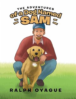 The Adventures of a Dog Named Sam - Oyague, Ralph