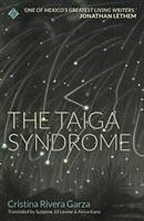 The Taiga Syndrome - Rivera Garza, Cristina
