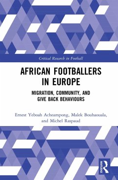 African Footballers in Europe (eBook, ePUB) - Acheampong, Ernest Yeboah; Bouhaouala, Malek; Raspaud, Michel