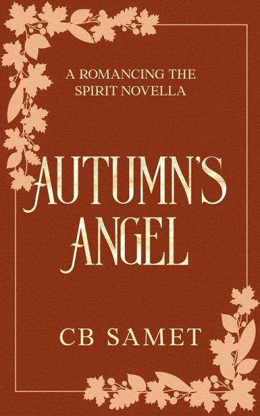 Autumn's Angel (Romancing the Spirit Series, #6) (eBook, ePUB) Autumn's Angel (Romancing the Spirit Series, #6) (eBook, ePUB)