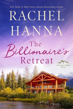 The Billionaire's Retreat (Whiskey Ridge, #5) (eBook, ePUB) - Hanna, Rachel