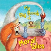 My Big Book of Moral Tales My Big Book of Moral Tales