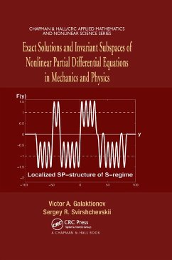 Exact Solutions and Invariant Subspaces of Nonlinear Partial Differential Equations in Mechanics and Physics - Galaktionov, Victor A; Svirshchevskii, Sergey R
