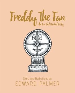 Freddy The Fan: The Fan That Wanted To Fly - Palmer, Edward