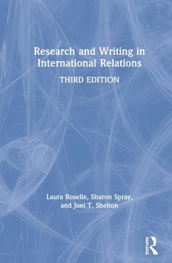 Research and Writing in International Relations - Roselle, Laura; Shelton, Joel T; Spray, Sharon