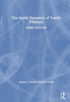 The Social Dynamics of Family Violence - Hattery, Angela J; Smith, Earl