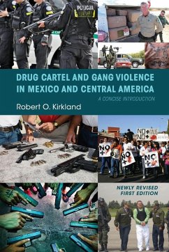 Drug Cartel and Gang Violence in Mexico and Central America - Kirkland, Robert O.