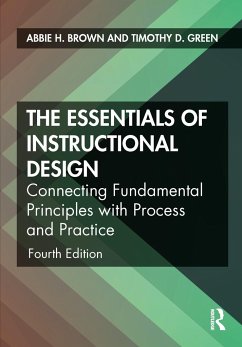 The Essentials of Instructional Design - Brown, Abbie H. (East Carolina University, USA); Green, Timothy D. (California State University, Fullerton, USA)