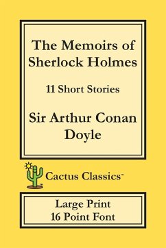 The Memoirs of Sherlock Holmes (Cactus Classics Large Print) - Doyle, Arthur Conan; Cactus, Marc; Cactus Publishing Inc.