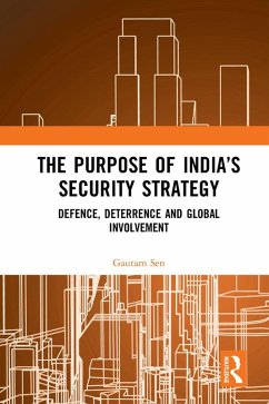The Purpose of India's Security Strategy (eBook, ePUB) - Sen, Gautam