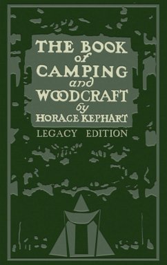 The Book Of Camping And Woodcraft (Legacy Edition) - Kephart, Horace