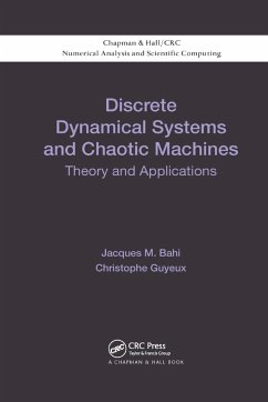 Discrete Dynamical Systems and Chaotic Machines - Bahi, Jacques; Guyeux, Christophe