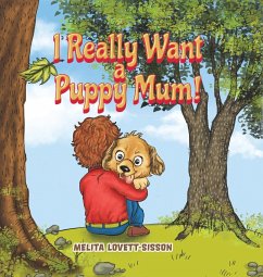 I Really Want a Puppy Mum! - Lovett-Sisson, Melita