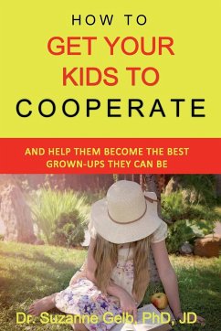 How To Get Your Kids To Cooperate - Gelb Jd, Suzanne