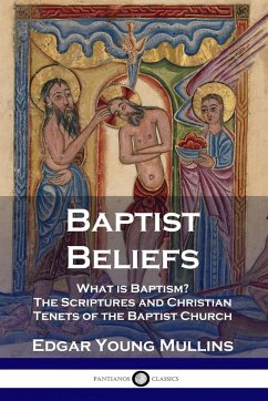 Baptist Beliefs - Mullins, Edgar Young