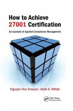 How to Achieve 27001 Certification - Arnason, Sigurjon Thor; Willett, Keith D