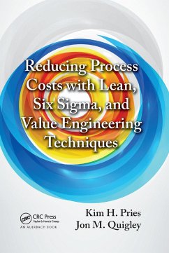 Reducing Process Costs with Lean, Six Sigma, and Value Engineering Techniques - Pries, Kim H.; Quigley, Jon M.