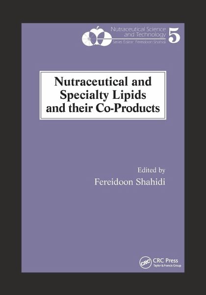 Nutraceutical and Specialty Lipids and their Co-Products Nutraceutical and Specialty Lipids and their Co-Products