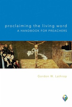 Proclaiming the Living Word: A Handbook for Preachers (eBook, ePUB) - Lathrop, Gordon W.