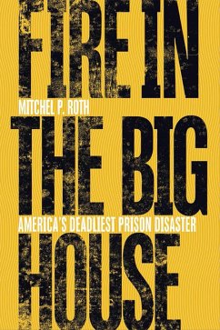 Fire in the Big House (eBook, ePUB) - Roth, Mitchel P.