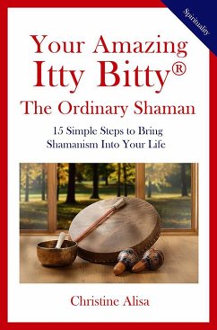 Cover Your Amazing Itty Bitty® The Ordinary Shaman (eBook, ePUB)