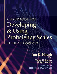 A Handbook for Developing and Using Proficiency Scales in the Classroom (eBook, ePUB) - Hoegh, Jan K.