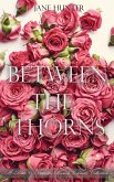 Between the Thorns: A Pride and Prejudice Sensual Intimate Collection (eBook, ePUB) Between the Thorns: A Pride and Prejudice Sensual Intimate Collection (eBook, ePUB)