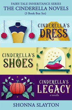 Fairy-tale Inheritance Series: The Cinderella Novels: 3 Book Box Set (eBook, ePUB) - Slayton, Shonna
