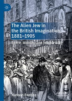 The Alien Jew in the British Imagination, 1881–1905 (eBook, PDF) - Ewence, Hannah