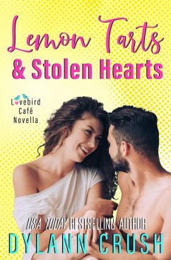 Lemon Tarts & Stolen Hearts (Lovebird Café Series, #0) (eBook, ePUB) - Crush, Dylann