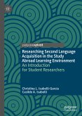 Researching Second Language Acquisition in the Study Abroad Learning Environment (eBook, PDF)