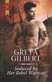 Seduced by Her Rebel Warrior (eBook, ePUB) Seduced by Her Rebel Warrior (eBook, ePUB)