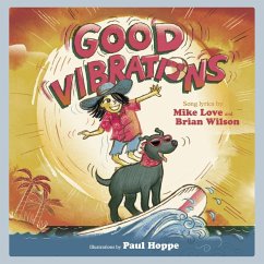 Good Vibrations: A Children's Picture Book (LyricPop) (eBook, ePUB) - Wilson, Brian; Love, Mike