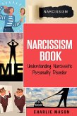 Narcissism: Understanding Narcissistic Personality Disorder (eBook, ePUB)